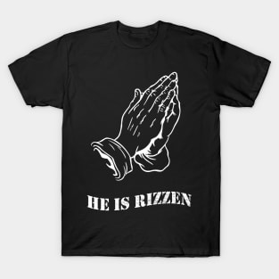 He is rizzen T-Shirt